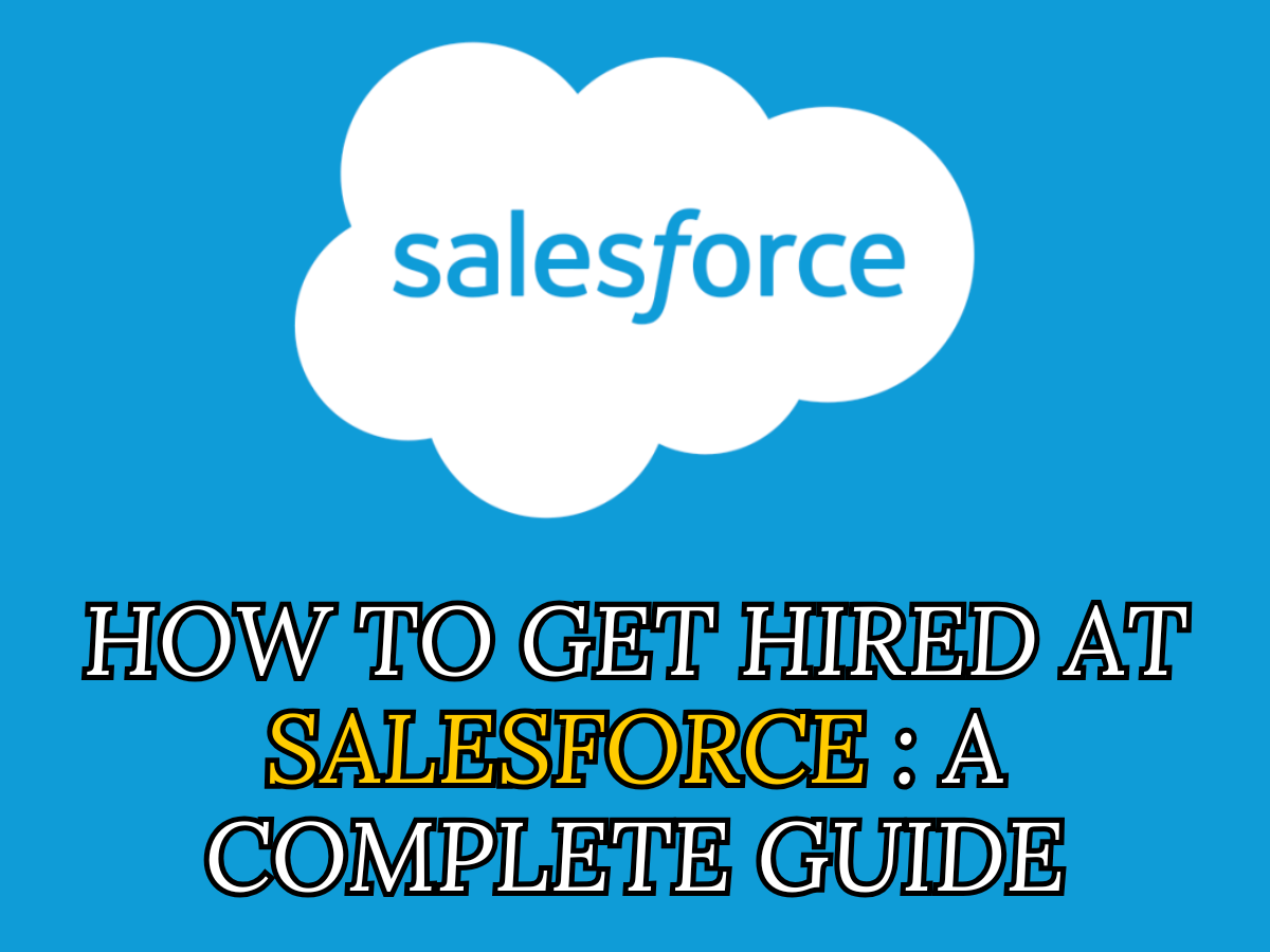 How to Get Hired at Salesforce: A Complete Guide