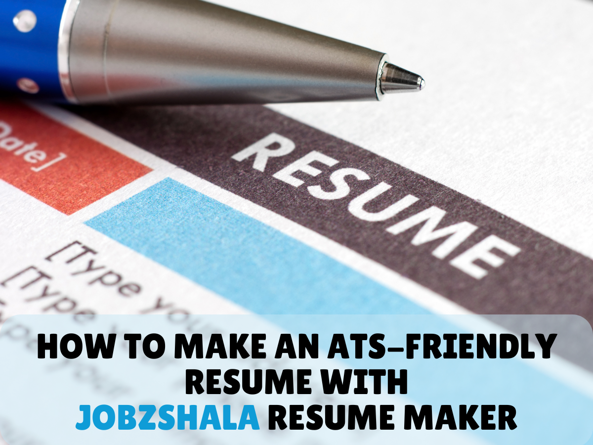 How to Make an ATS-Friendly Resume with Jobzshala Resume Maker