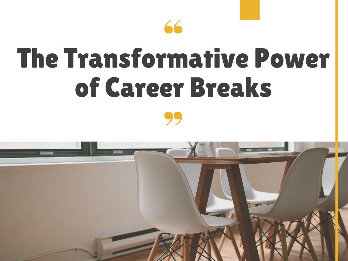 The Transformative Power of Career Breaks